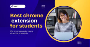 Best chrome extension for students Promote online learning in 2025
